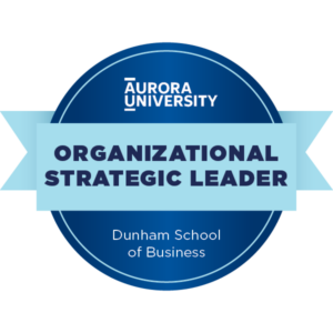 Aurora University Dunham School of Business badge - Organizational Strategic Leader