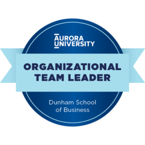 Aurora University Dunham School of Business badge - Organizational Team Leader