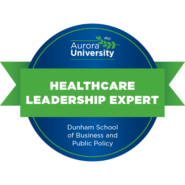 Aurora University Dunham School of Business and Public Policy badge - Healthcare Leadership Expert